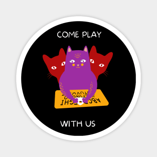 Come Play With Us...! Magnet